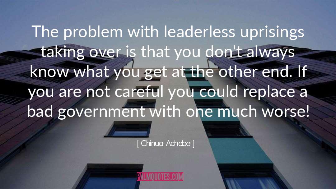 Bad Government quotes by Chinua Achebe