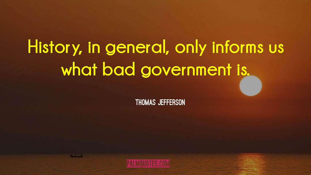 Bad Government quotes by Thomas Jefferson