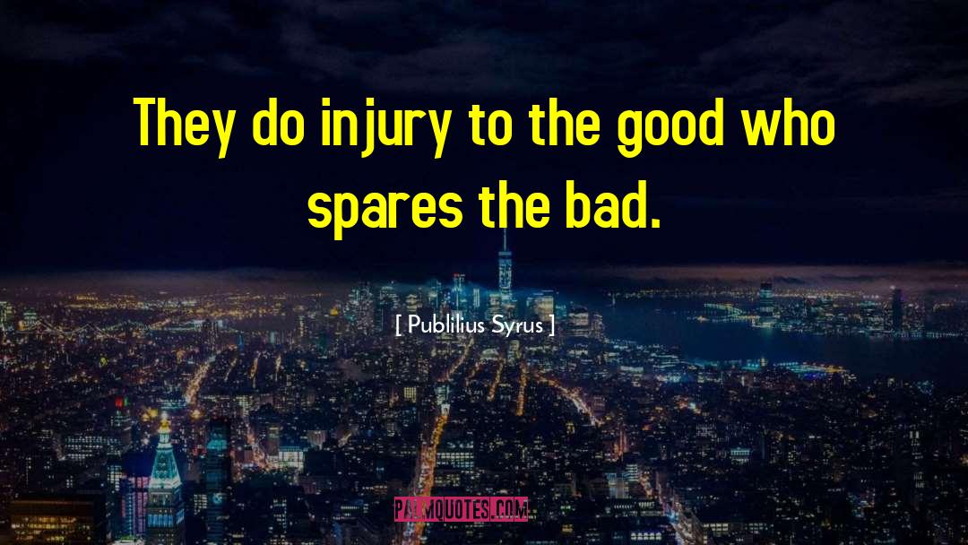 Bad Government quotes by Publilius Syrus