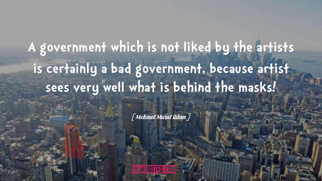 Bad Government quotes by Mehmet Murat Ildan