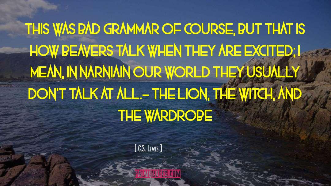 Bad Grammar quotes by C.S. Lewis