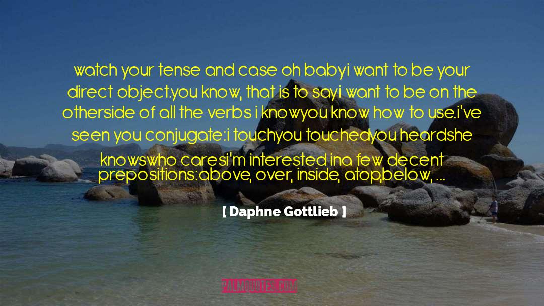 Bad Grammar quotes by Daphne Gottlieb