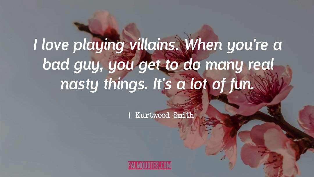 Bad Guys quotes by Kurtwood Smith