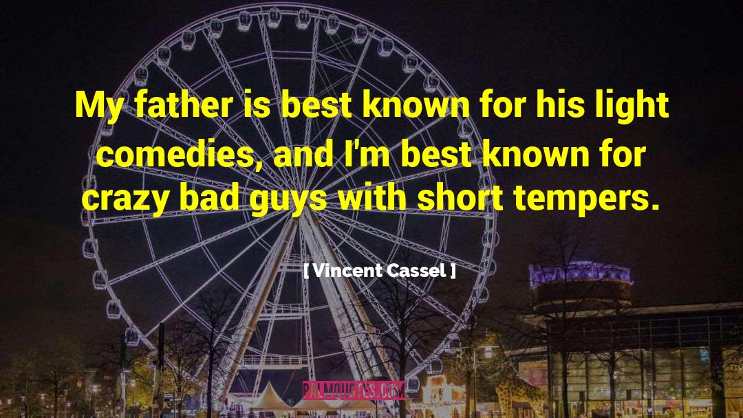 Bad Guys quotes by Vincent Cassel