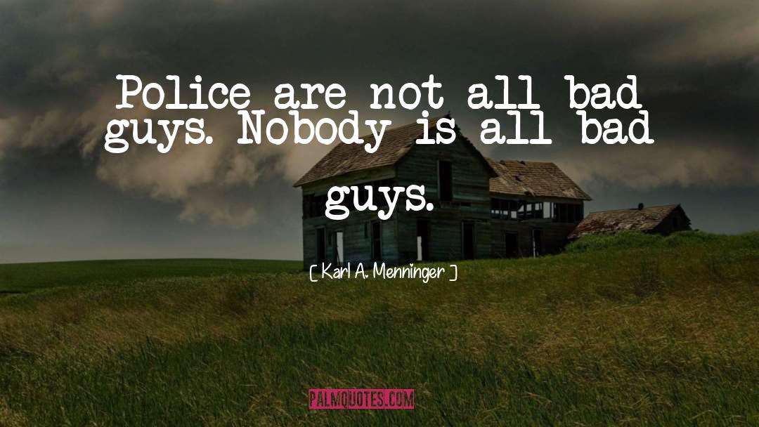 Bad Guys quotes by Karl A. Menninger