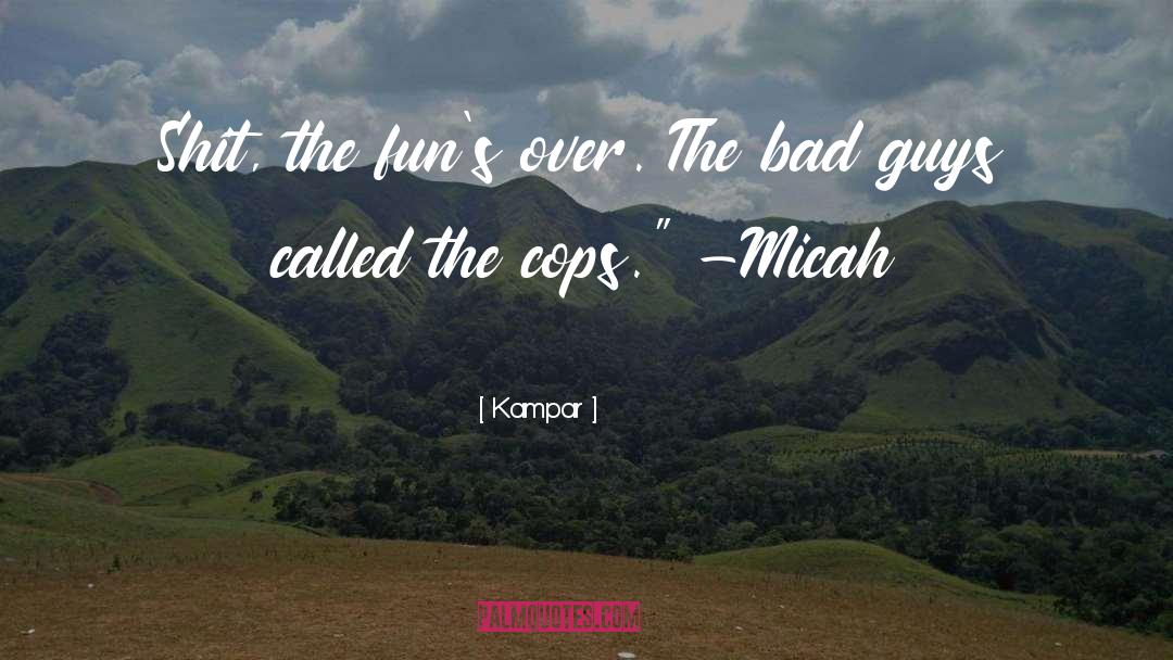 Bad Guys quotes by Kampar