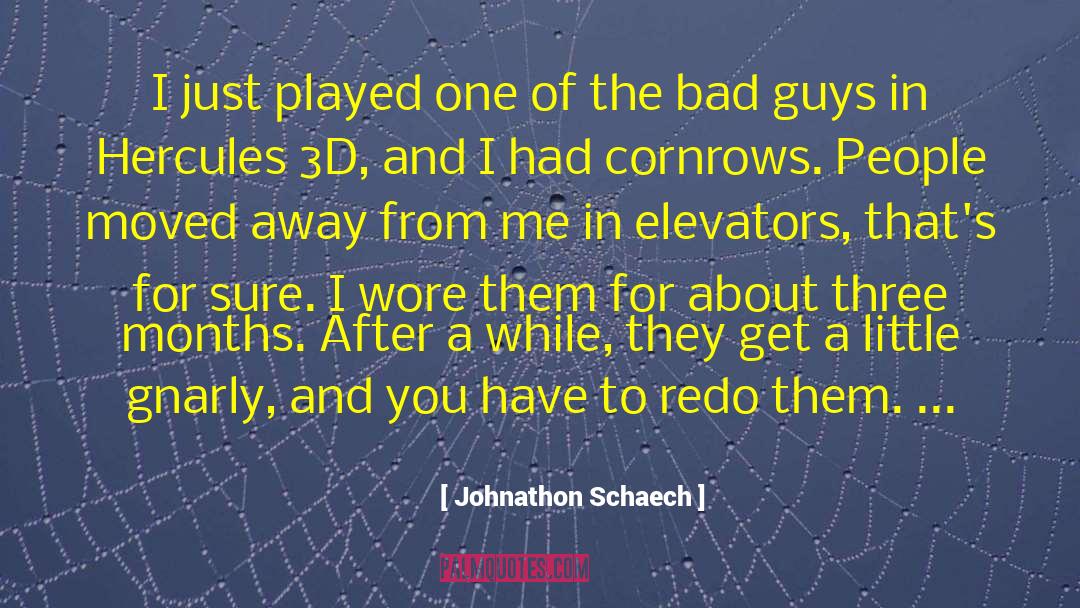 Bad Guys quotes by Johnathon Schaech