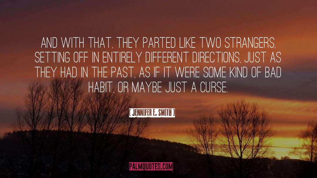 Bad Habit quotes by Jennifer E. Smith