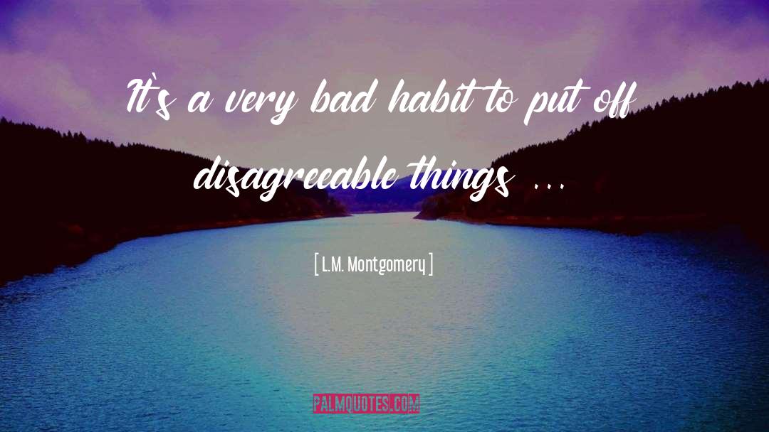 Bad Habit quotes by L.M. Montgomery