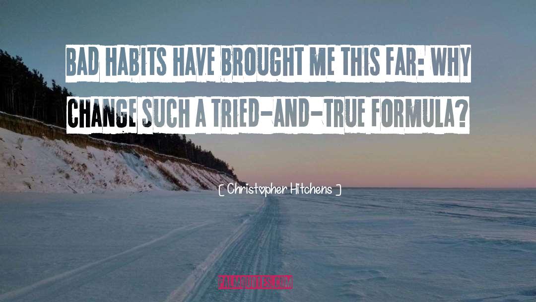 Bad Habits quotes by Christopher Hitchens