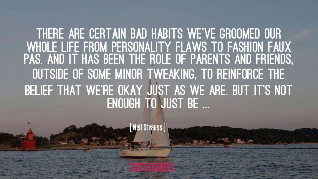 Bad Habits quotes by Neil Strauss