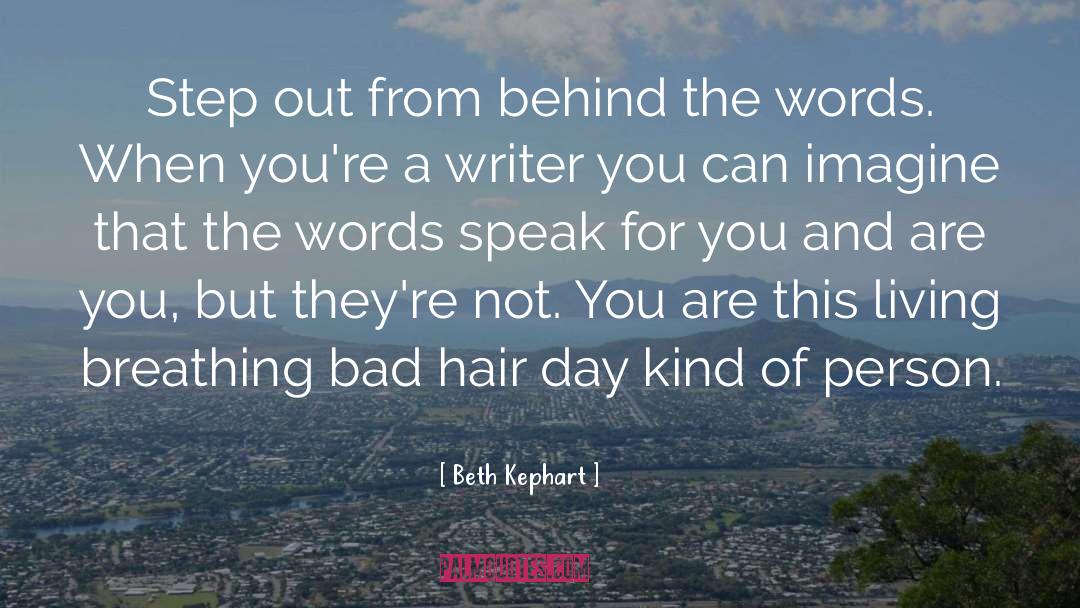 Bad Hair Day quotes by Beth Kephart