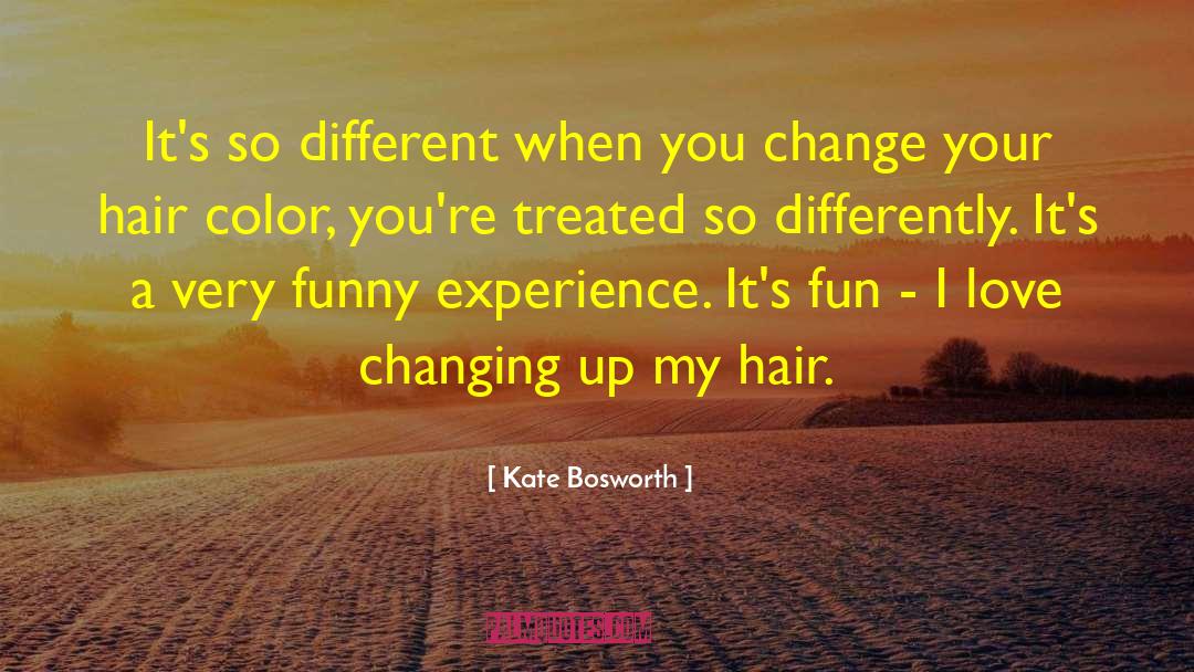 Bad Hair quotes by Kate Bosworth
