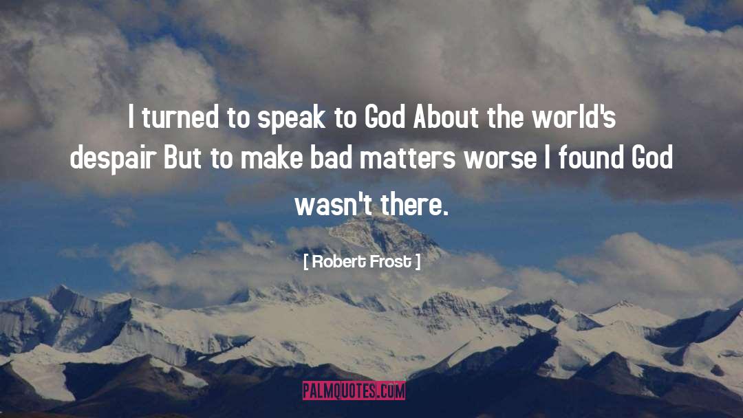 Bad Health quotes by Robert Frost