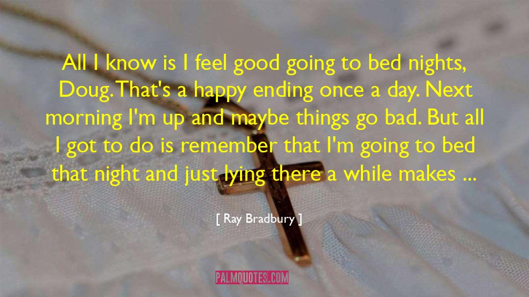 Bad Health quotes by Ray Bradbury