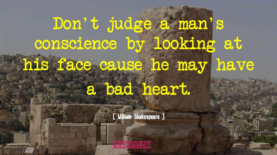 Bad Heart quotes by William Shakespeare