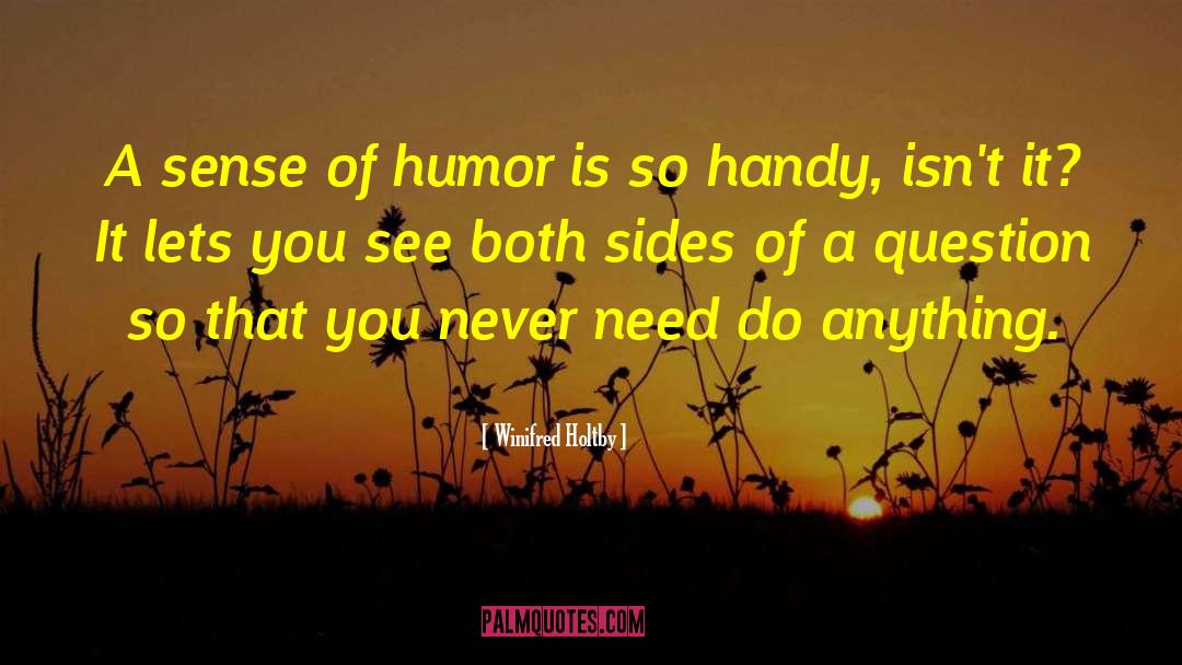 Bad Humor quotes by Winifred Holtby