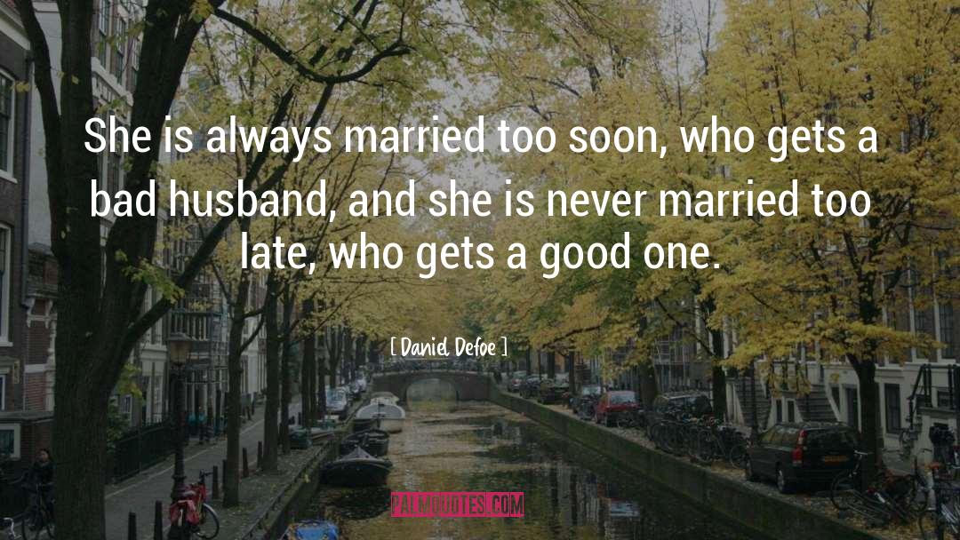 Bad Husband quotes by Daniel Defoe