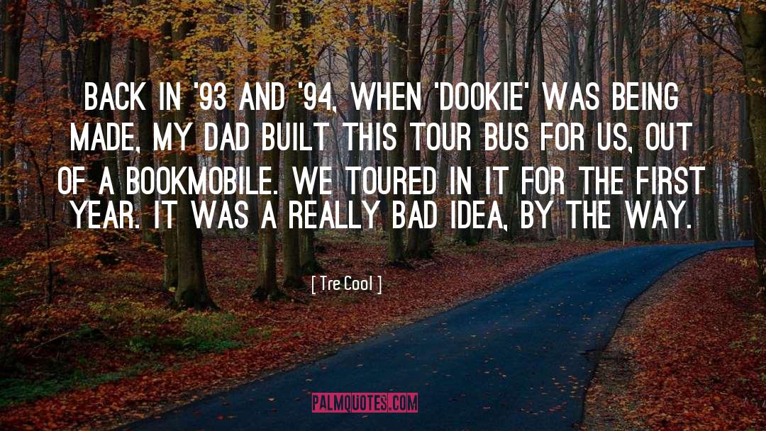 Bad Idea quotes by Tre Cool