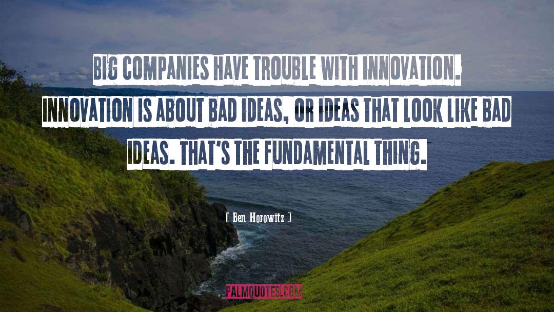 Bad Ideas quotes by Ben Horowitz