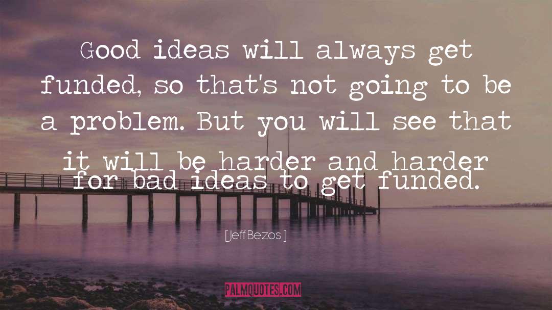 Bad Ideas quotes by Jeff Bezos