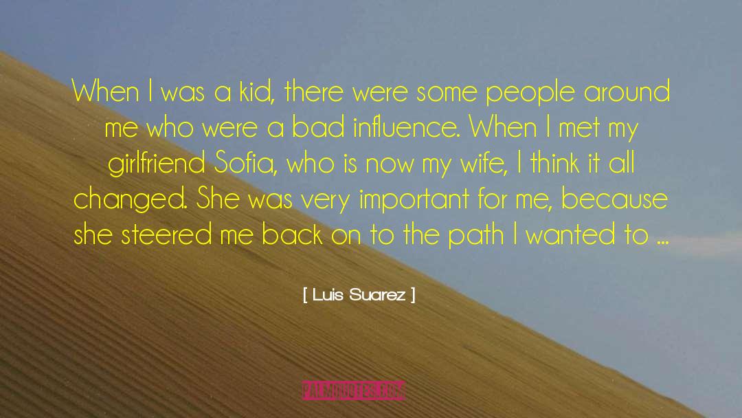 Bad Influence quotes by Luis Suarez