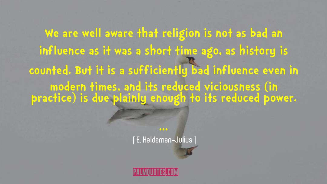 Bad Influence quotes by E. Haldeman-Julius