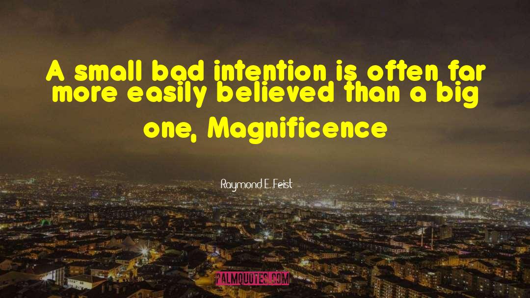 Bad Intention quotes by Raymond E. Feist