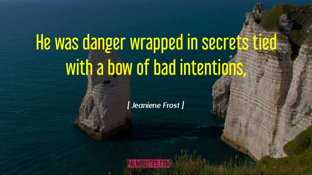 Bad Intentions quotes by Jeaniene Frost