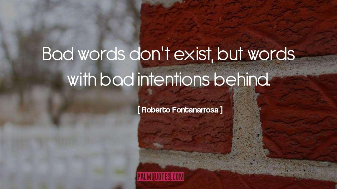 Bad Intentions quotes by Roberto Fontanarrosa