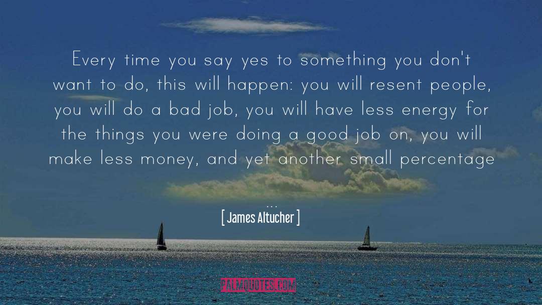 Bad Jobs quotes by James Altucher