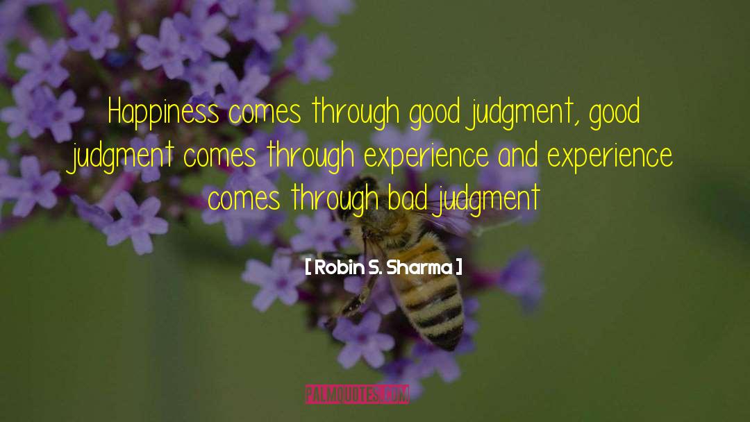 Bad Judgment quotes by Robin S. Sharma