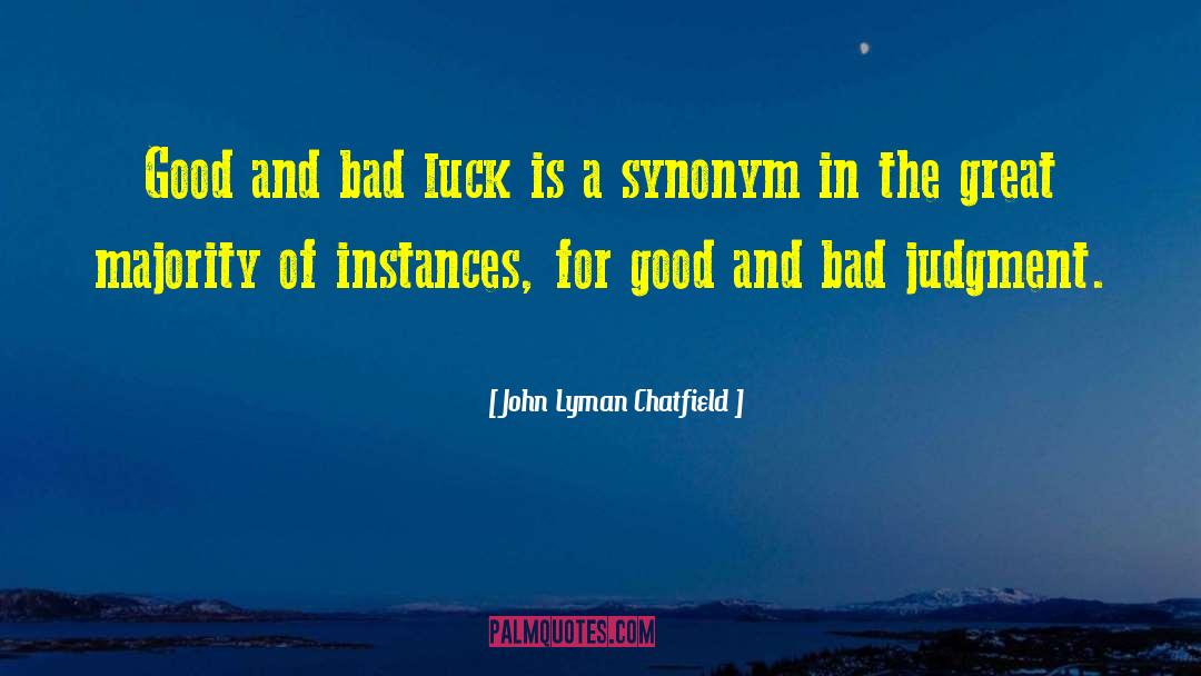 Bad Judgment quotes by John Lyman Chatfield