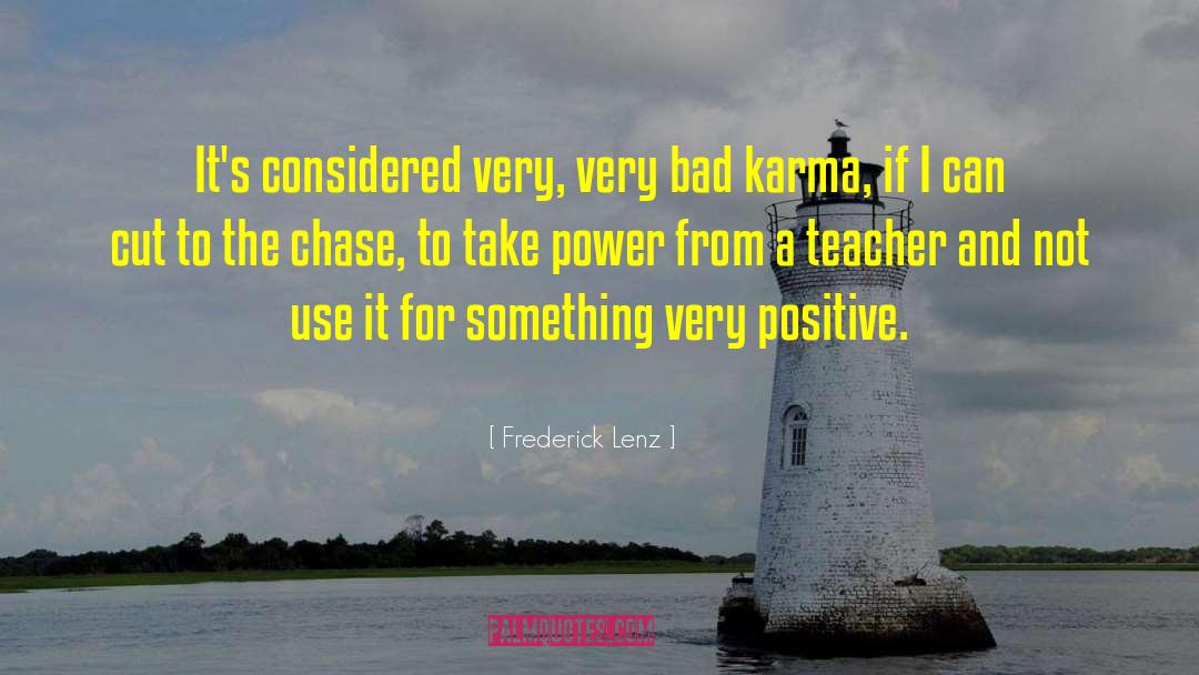Bad Karma quotes by Frederick Lenz