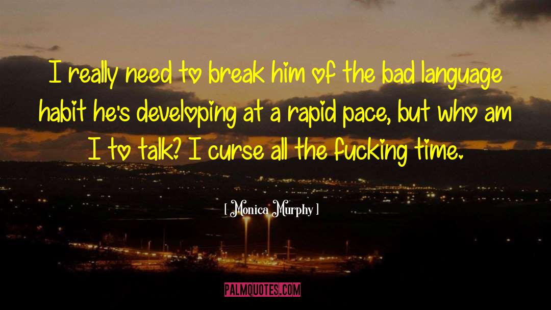 Bad Language quotes by Monica Murphy