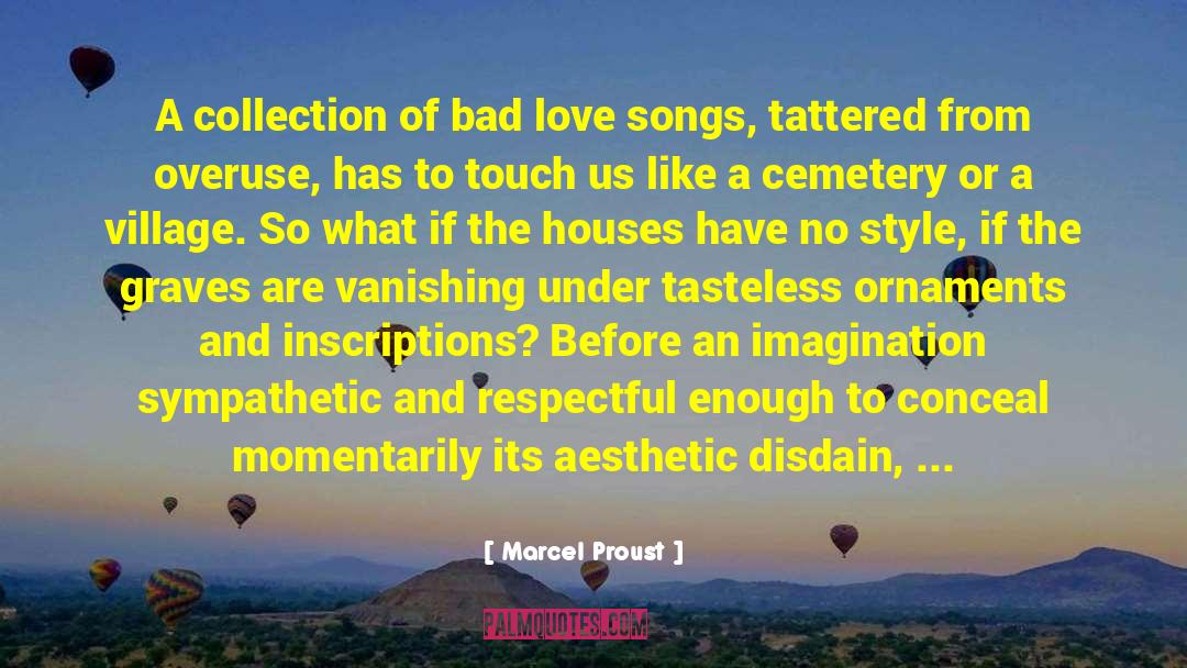 Bad Love quotes by Marcel Proust