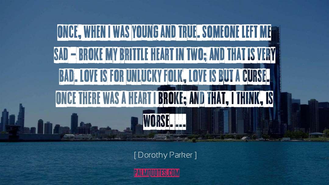 Bad Love quotes by Dorothy Parker