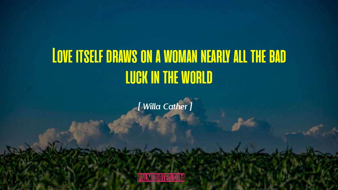 Bad Luck quotes by Willa Cather