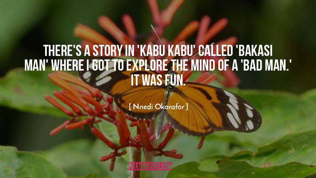 Bad Man quotes by Nnedi Okorafor