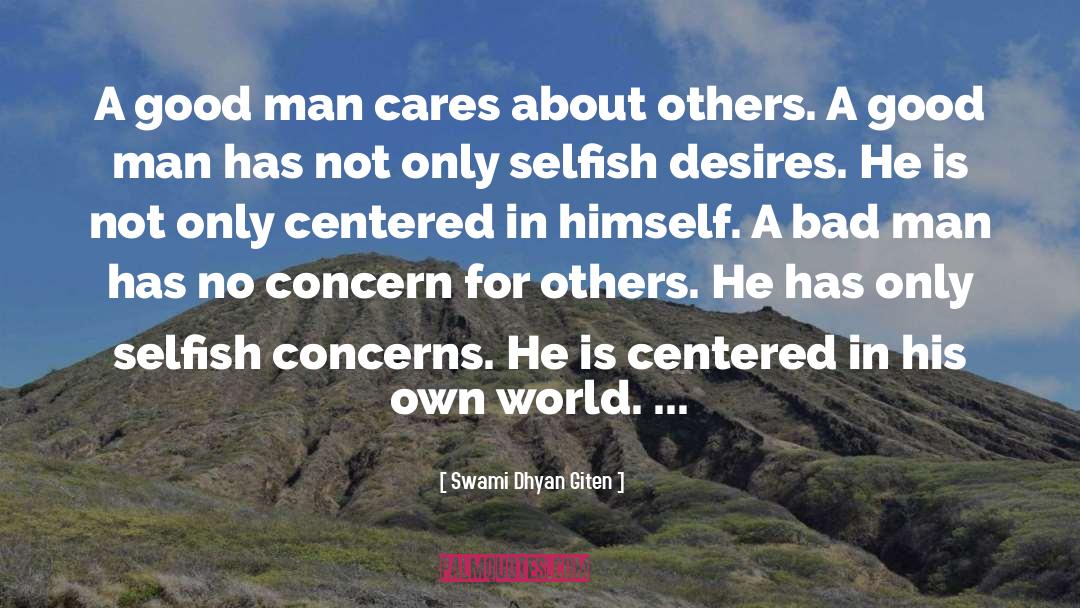 Bad Man quotes by Swami Dhyan Giten