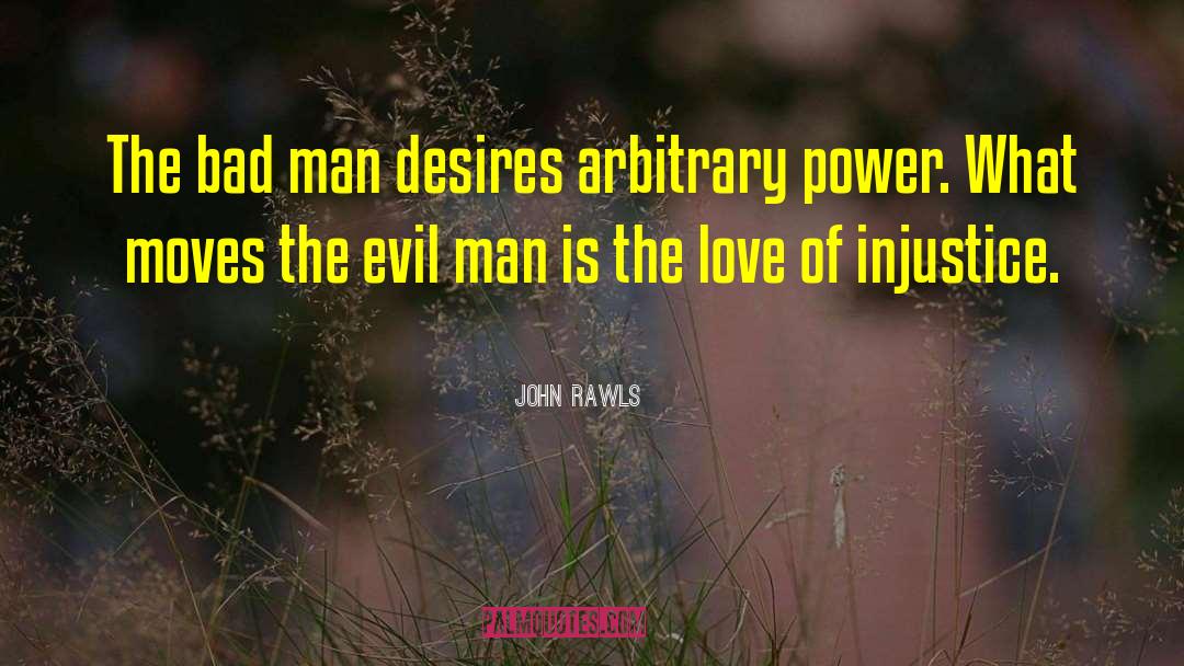 Bad Man quotes by John Rawls