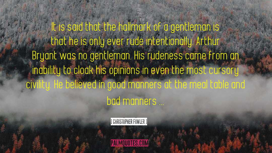 Bad Manners quotes by Christopher Fowler