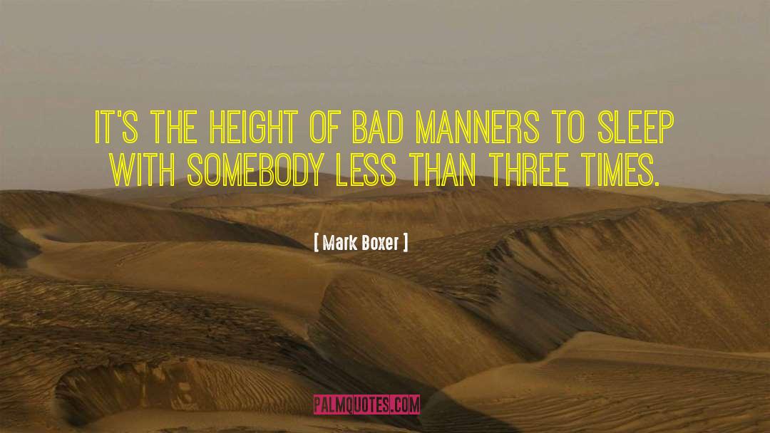 Bad Manners quotes by Mark Boxer