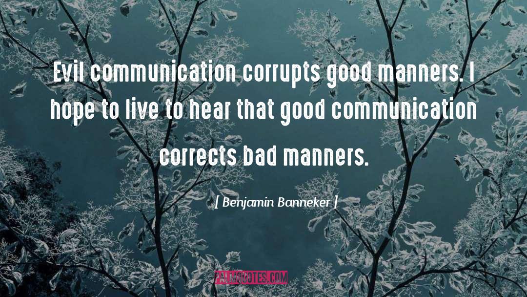 Bad Manners quotes by Benjamin Banneker