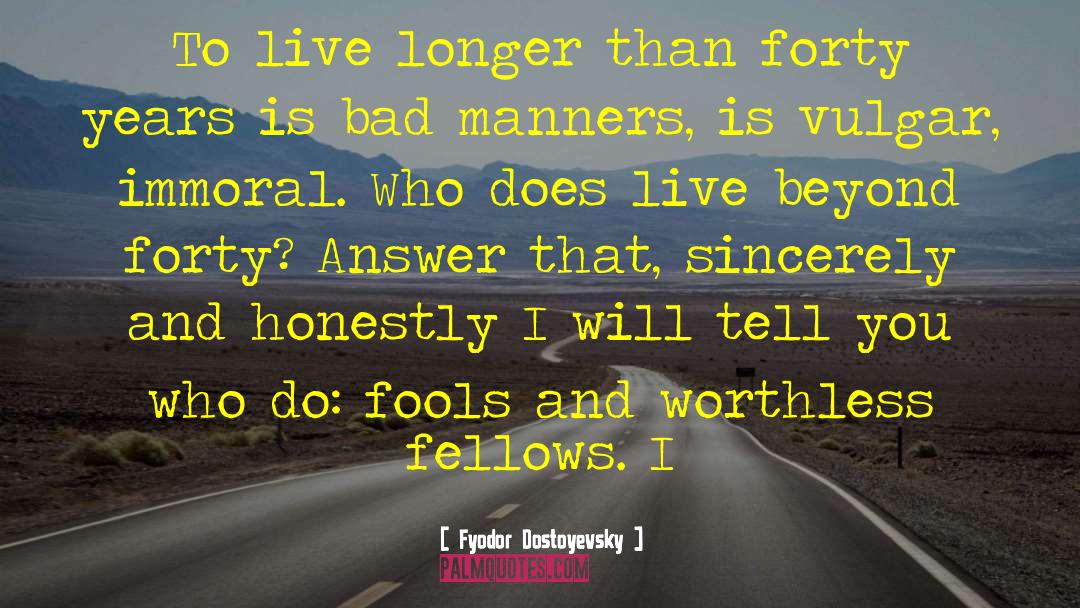 Bad Manners quotes by Fyodor Dostoyevsky