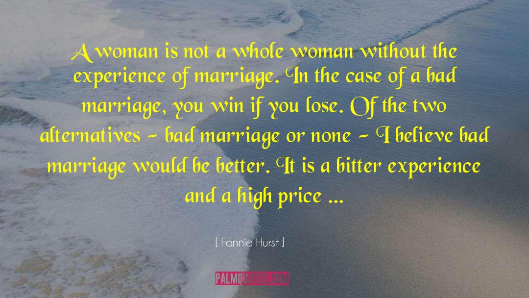 Bad Marriage quotes by Fannie Hurst