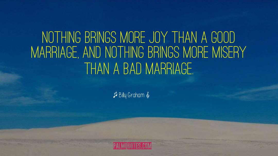 Bad Marriage quotes by Billy Graham