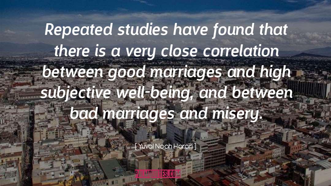 Bad Marriages quotes by Yuval Noah Harari