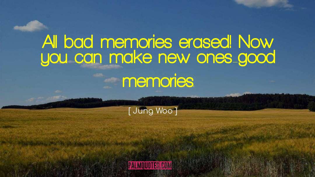 Bad Memories quotes by Jung Woo