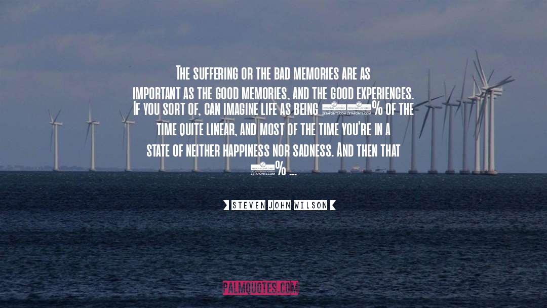 Bad Memories quotes by Steven John Wilson